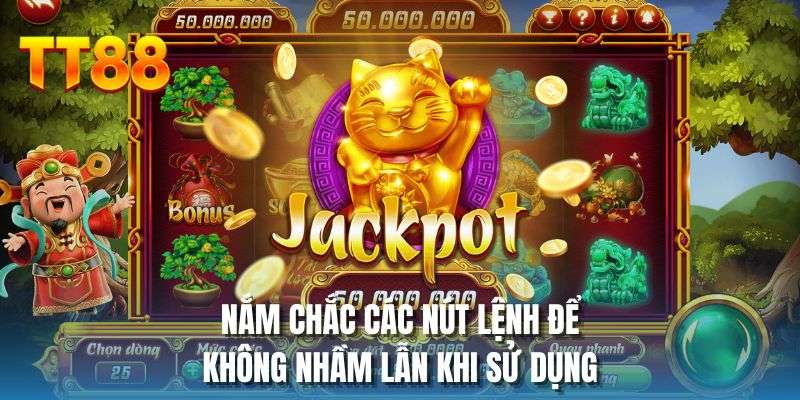 Nắm chắc các nút lệnh để không nhầm lẫn khi sử dụng